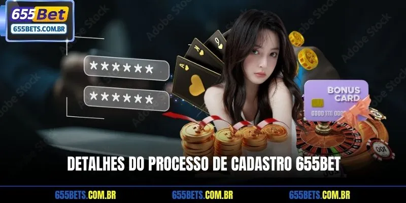 Detalhes do processo de cadastro 655Bet